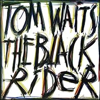 Tom Waits' 12th studio album, The Black Rider, was released in 1993 on Island Records
