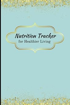 Nutrition Tracker and Macro Counter by KLH Designs | Daily Nutrition, Macro, and Calorie Tracker 120 pages | 6 x 9 inches