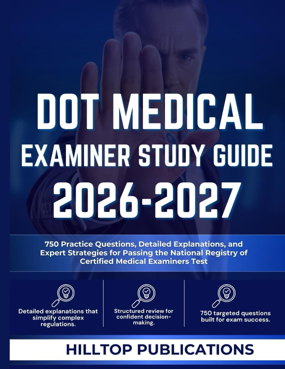 DOT MEDICAL EXAMINER STUDY GUIDE 2026-2027: 750 Practice Questions, Detailed Explanations, and Expert Strategies for Passing the National Registry of Certified Medical Examiners Test