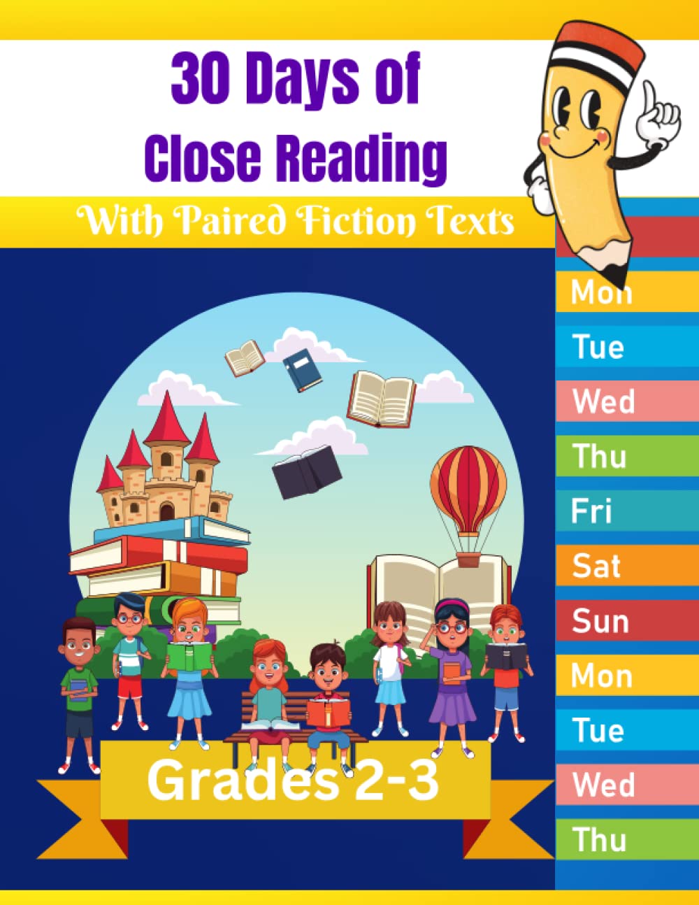 30 Days of Close Reading: A Workbook for Grade 2 and Grade 3 with Paired Texts for Reading Comprehension and Essay Writing