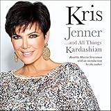 Kris Jenner...and All Things Kardashian