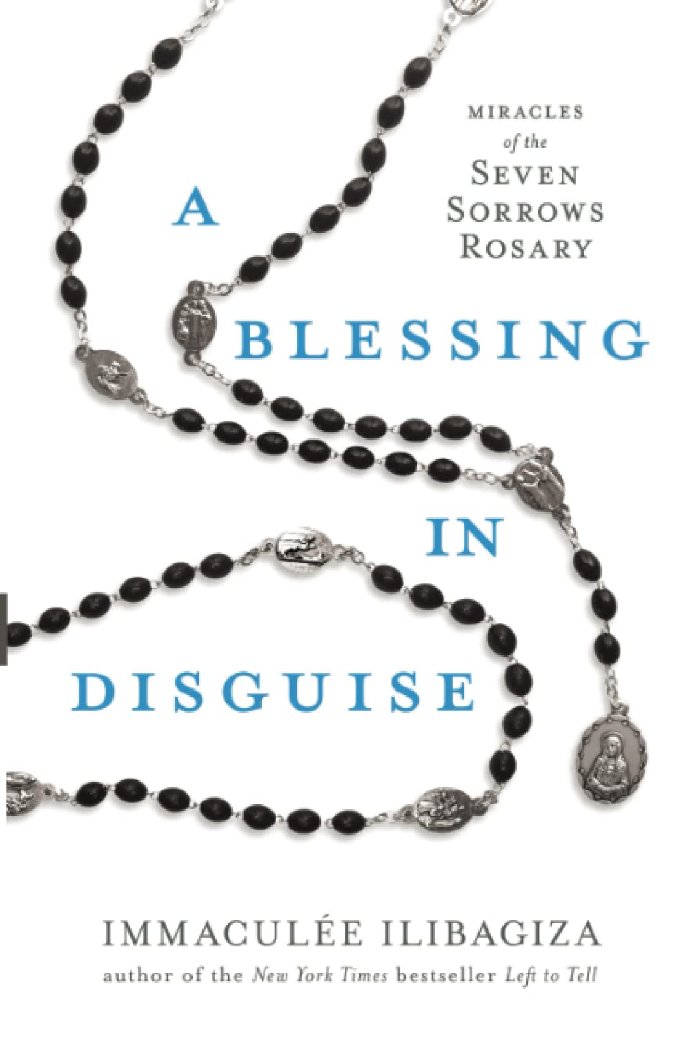 A Blessing in Disguise: Miracles of the Seven Sorrows Rosary
