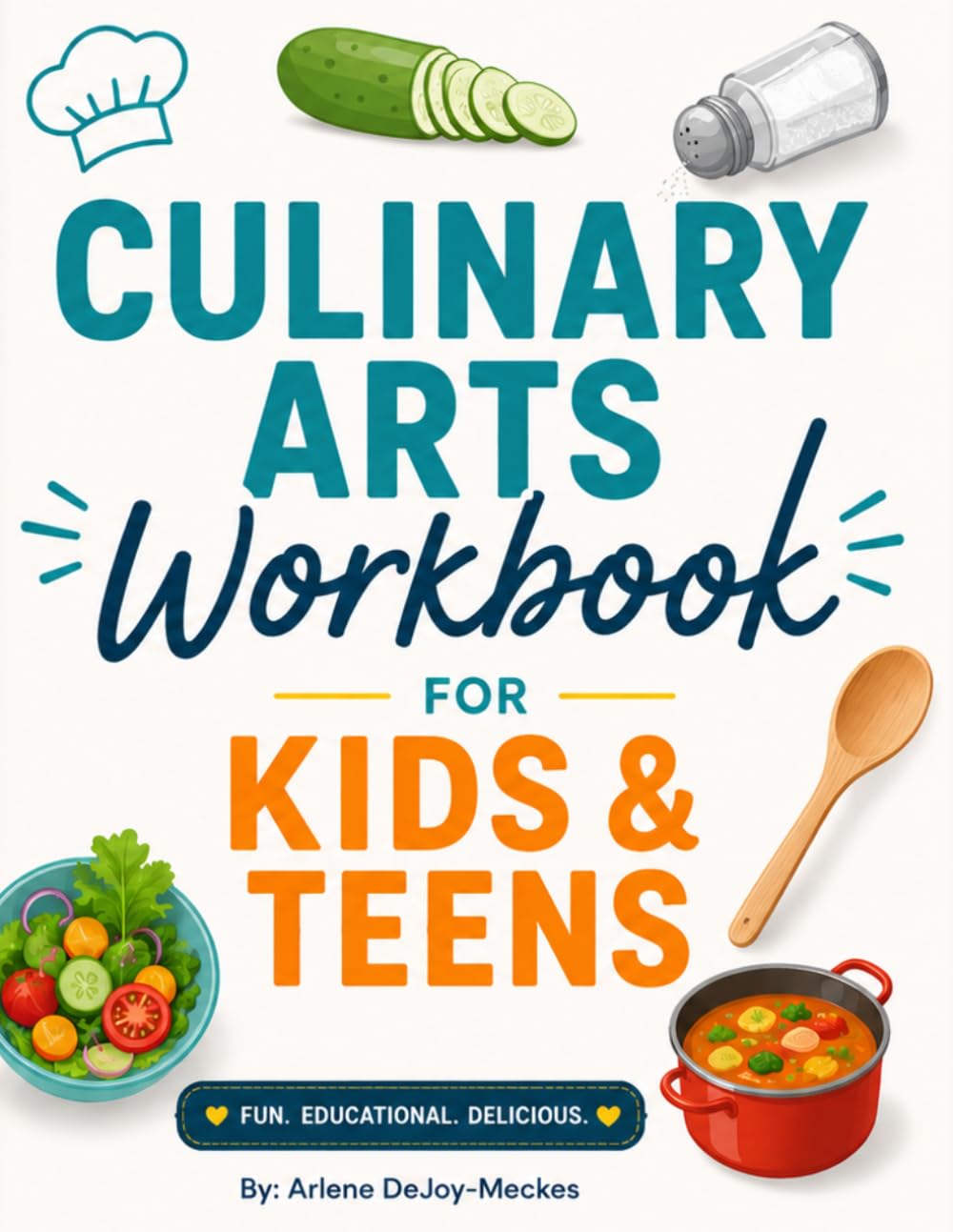 Culinary Arts Curriculum Workbook for Teens and Homeschool Culinary Arts: Culinary Arts for Kids and Teens (Culinary Arts Workbook Series for Kids and Teens)