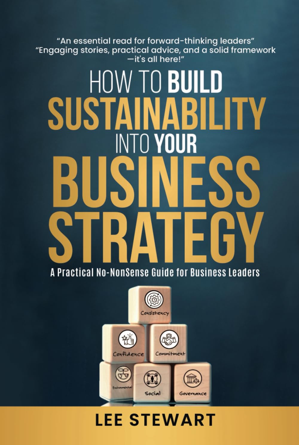 How to Build Sustainability into Your Business Strategy: A Practical No Nonsense Business Guide