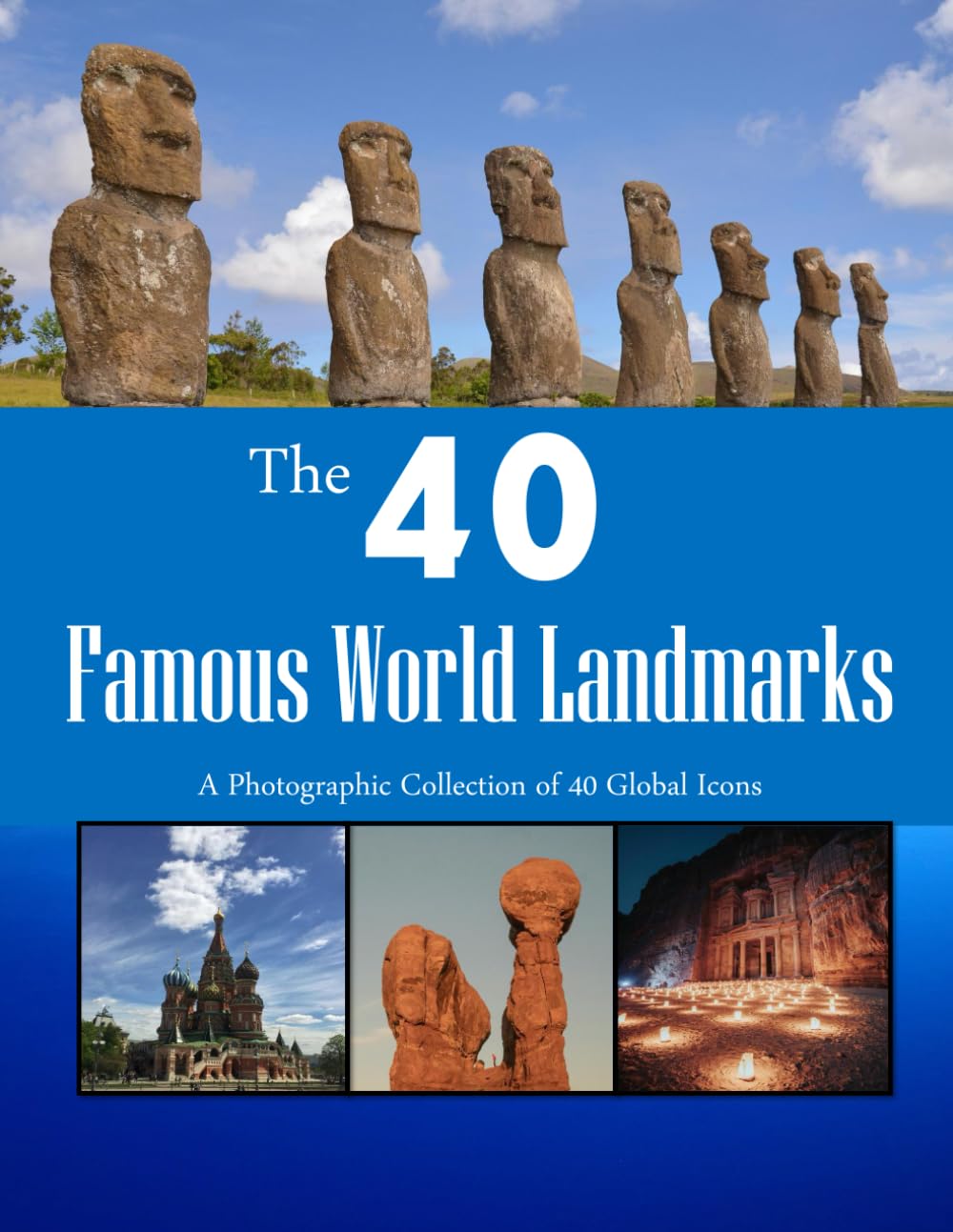 The 40 Famous World Landmarks: A Visual Guide to Global Icons, A Stunning Coffee Table Book, An Ideal Gift for Travel and Culture Enthusiasts.