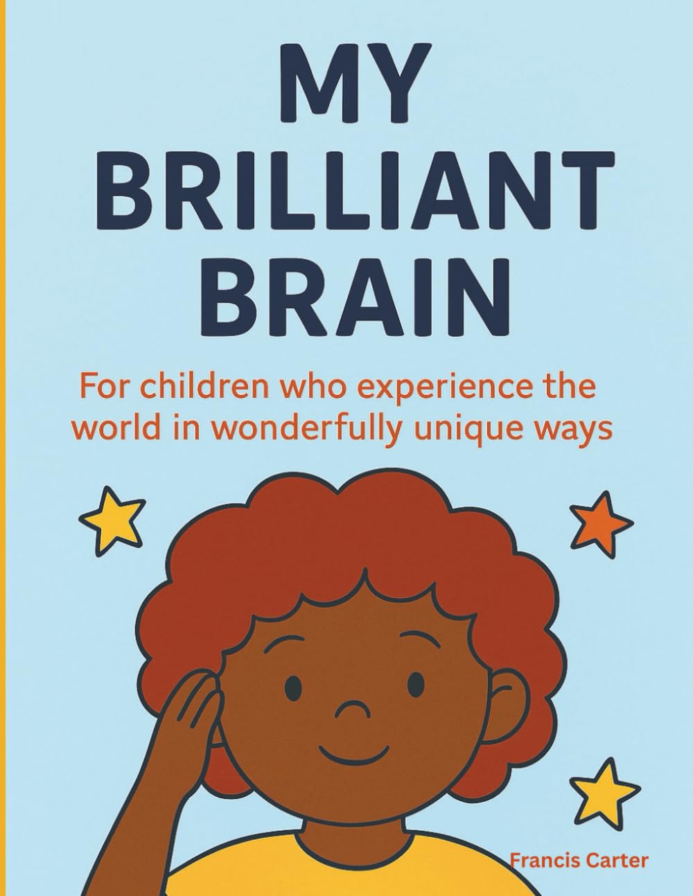 My Brilliant Brain: For Children who Experience the World in a Wonderfully Unique Way