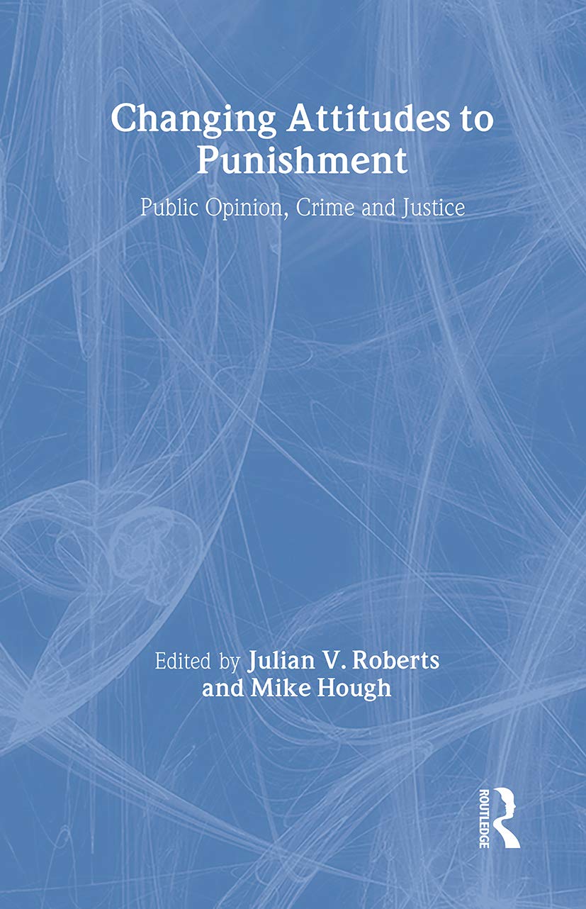 Buy Changing Attitudes to Punishment: Public Opinion, Crime and Justice — BookShops.in
