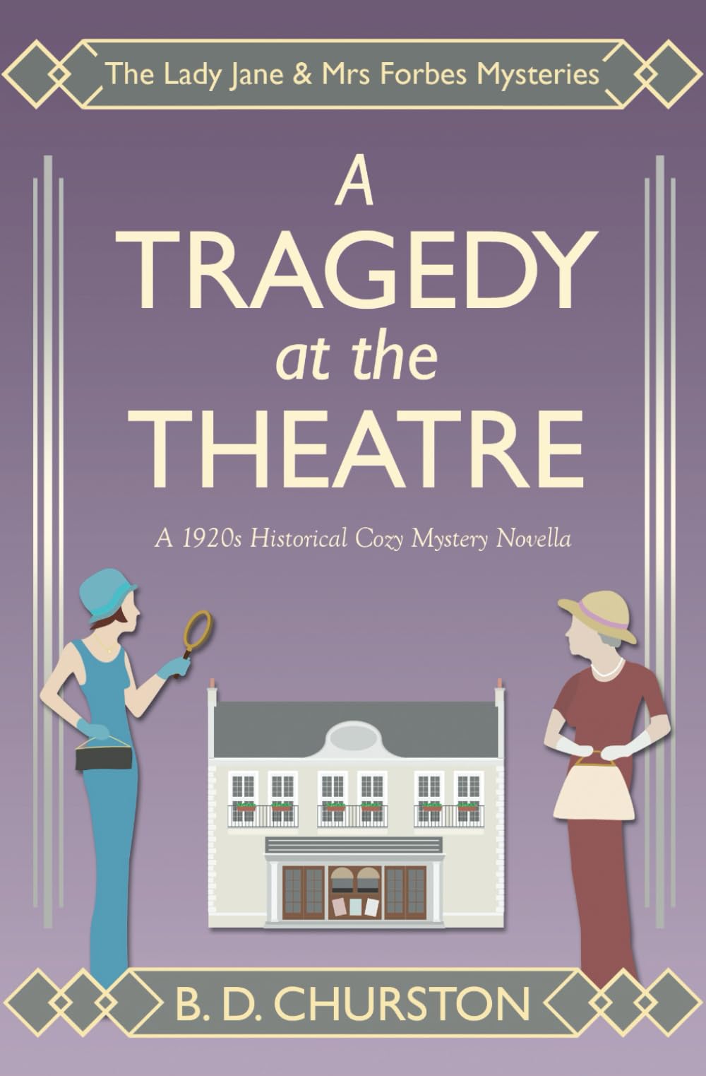 A Tragedy at the Theatre (The Lady Jane and Mrs Forbes Mysteries)