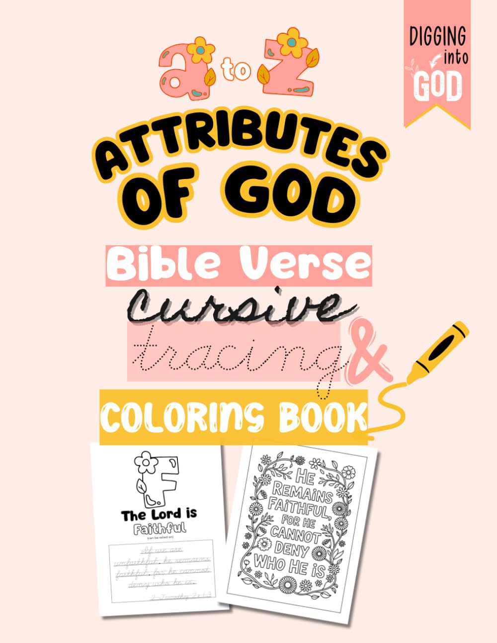 Bible Verse Cursive Tracing & Coloring Book: A to Z Attributes of God: A Fun Christian Handwriting Book to Learn Scripture--One Letter at a Time!