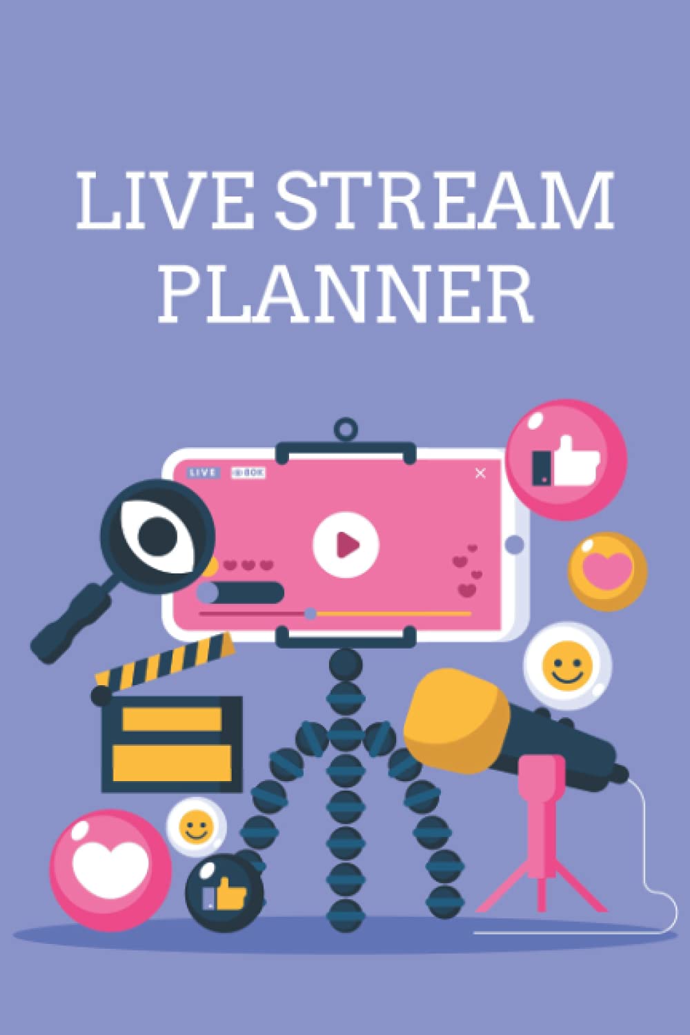 Live Stream Planner: Livestreaming Log Book | Live Stream Logbook | Gaming Streamer Journal | Social Media Live Streaming Planner