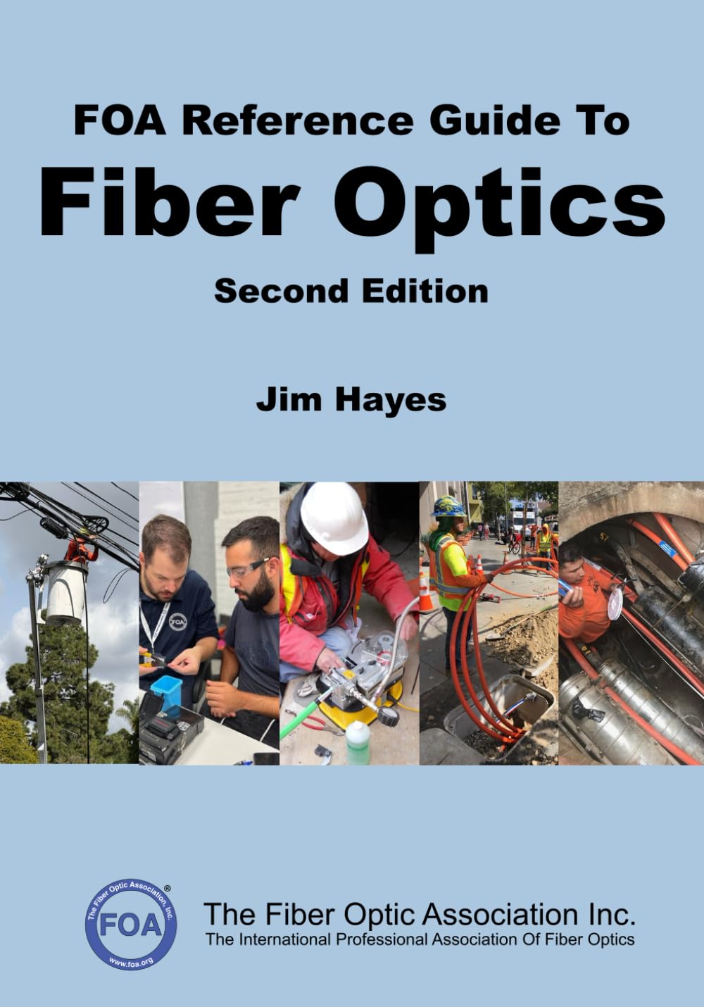 FOA Reference Guide to Fiber Optics (FOA Reference Textbooks On Fiber Optics)