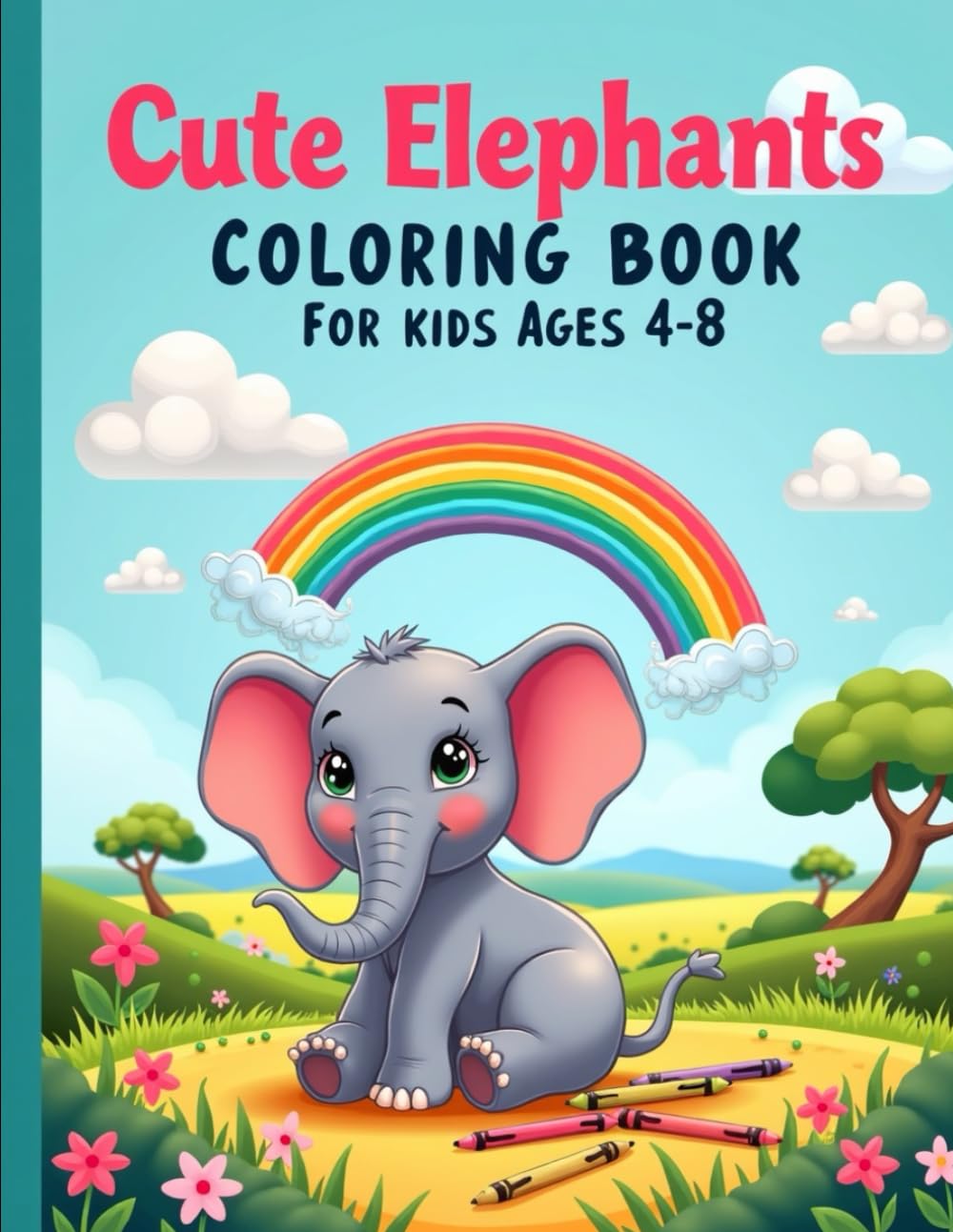 Cute Elephants Coloring Book for Kids Ages 4–8: Fun and Easy Coloring Pages with Bold Lines