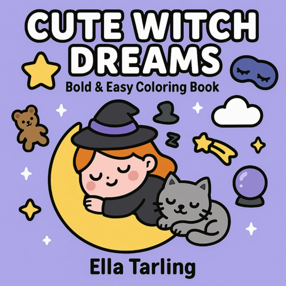 Cute Witch Dreams – Bold & Easy Coloring Book for Kids & Adults: 40 Cute & Simple Designs with Moons, Stars & Cozy Sleepy Witches (Cute Witch Coloring Books)
