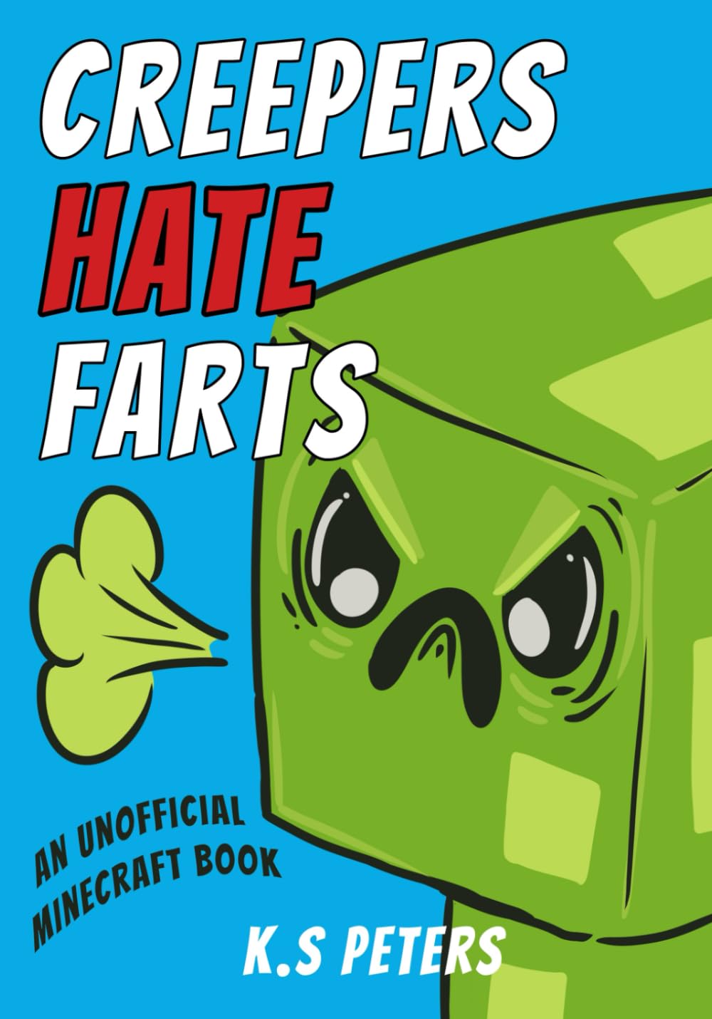 Creepers Hate Farts | An Unofficial Minecraft Book for Kids