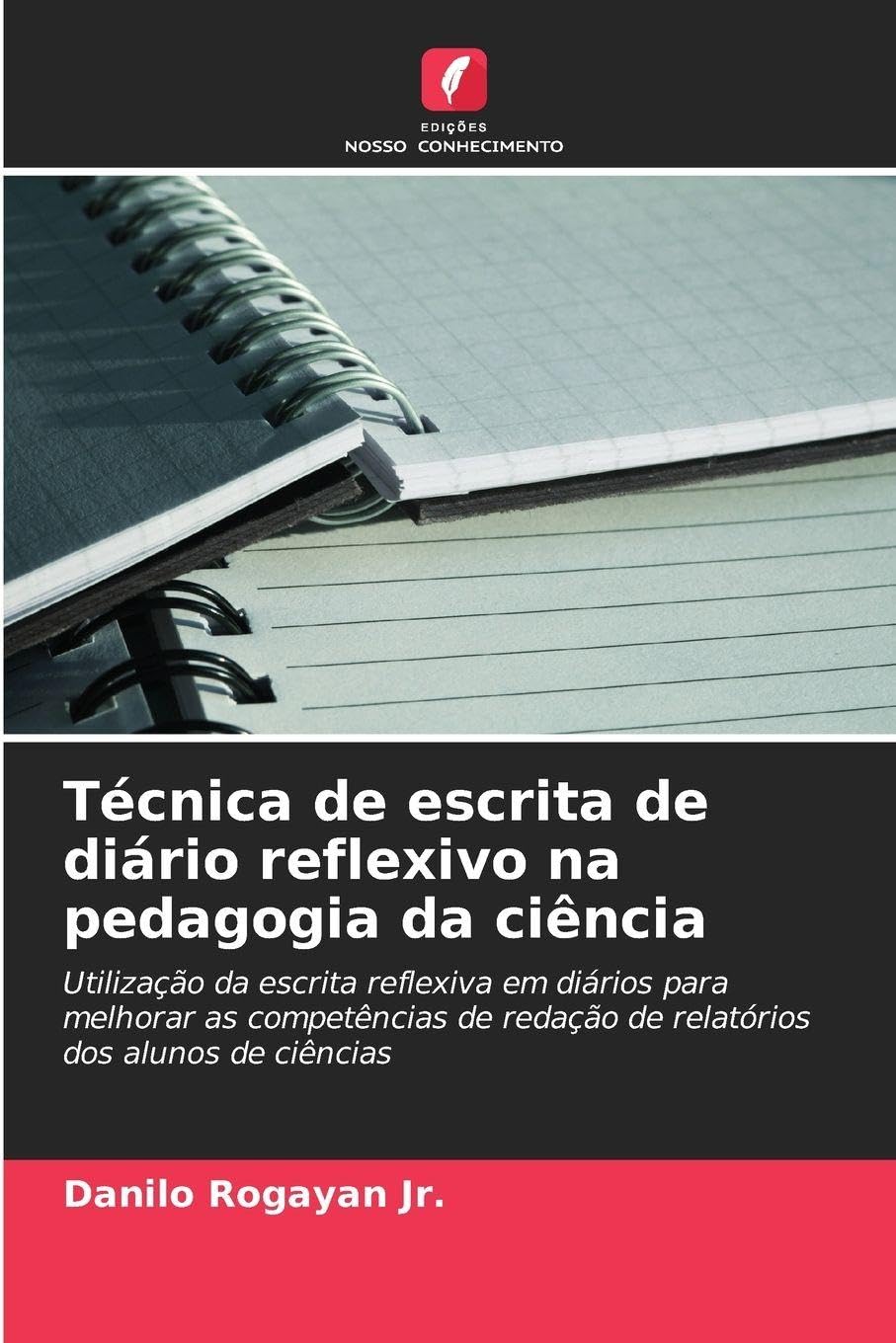 Técnica de escrita de diário reflexivo na pedagogia da ciência: Utilização da escrita reflexiva em diários para melhorar as competências de redação de relatórios dos alunos de ciências