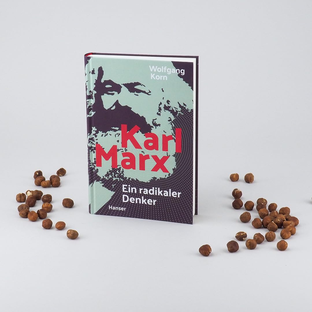 Karl Marx: Ein radikaler Denker