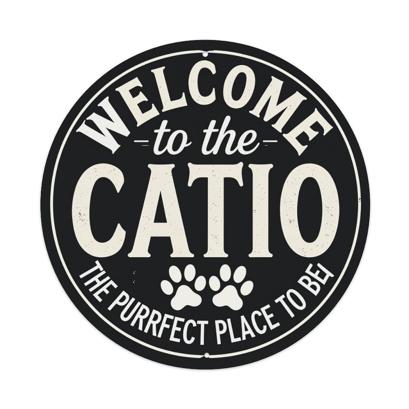 Welcome To The Catio Purrfect Place Round Tin Sign Vintage Metal Sign Home Bar Garden Indoor & Outdoor Wall Decor Retro Metal Poster 8x8 Inch