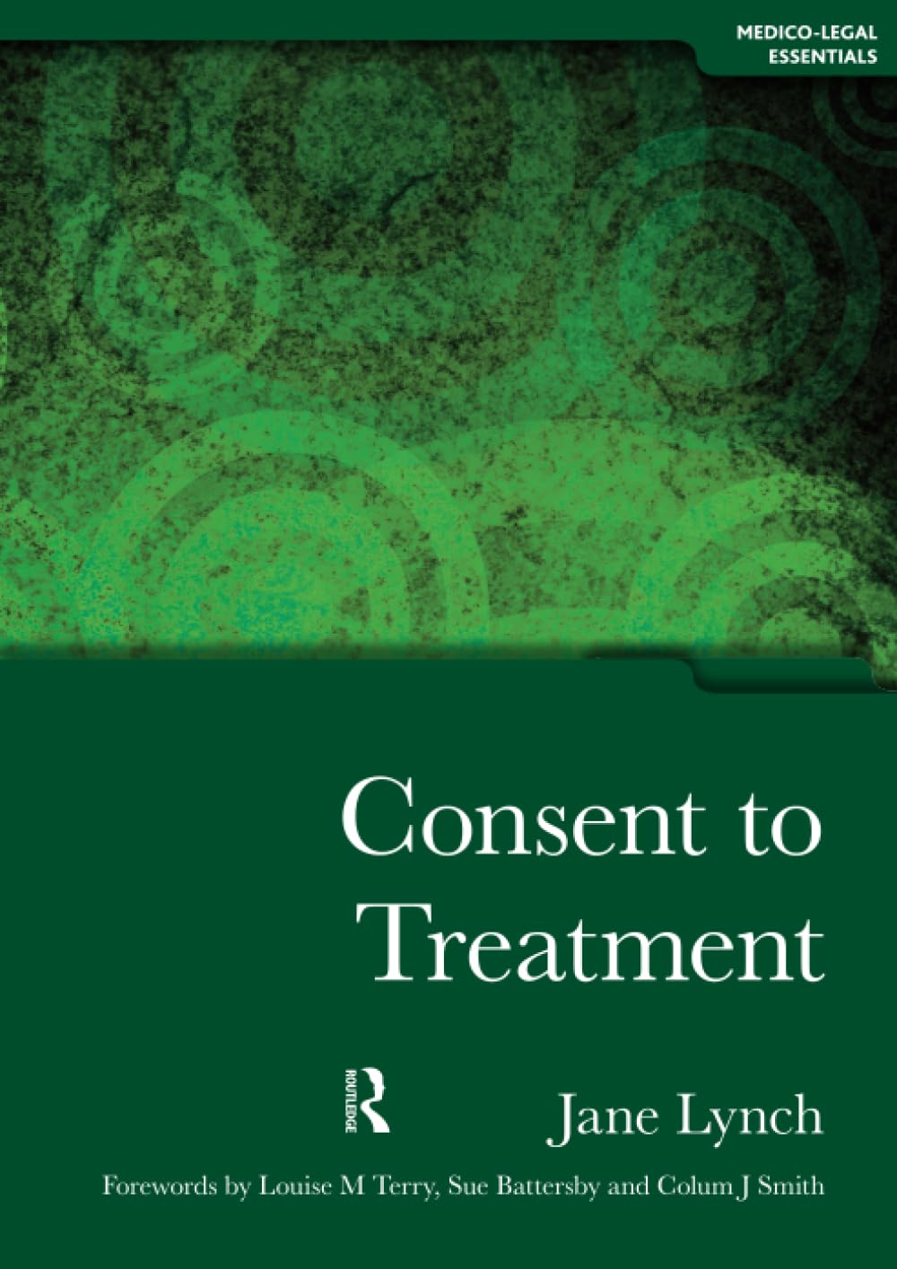 Consent to Treatment: Medico-Legal Essentials