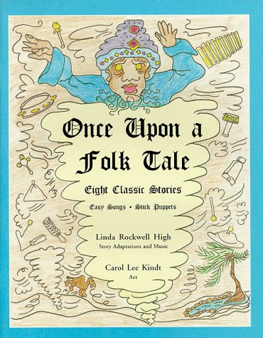 Once Upon a Folk Tale - Eight Classic Stories by Linda Rockwell High, Carol Lee Kindt (1994) Paperba Once Upon a Folk Tale - Eight Classic Stories by Linda Rockwell High, Carol Lee Kindt (1994) Paperba