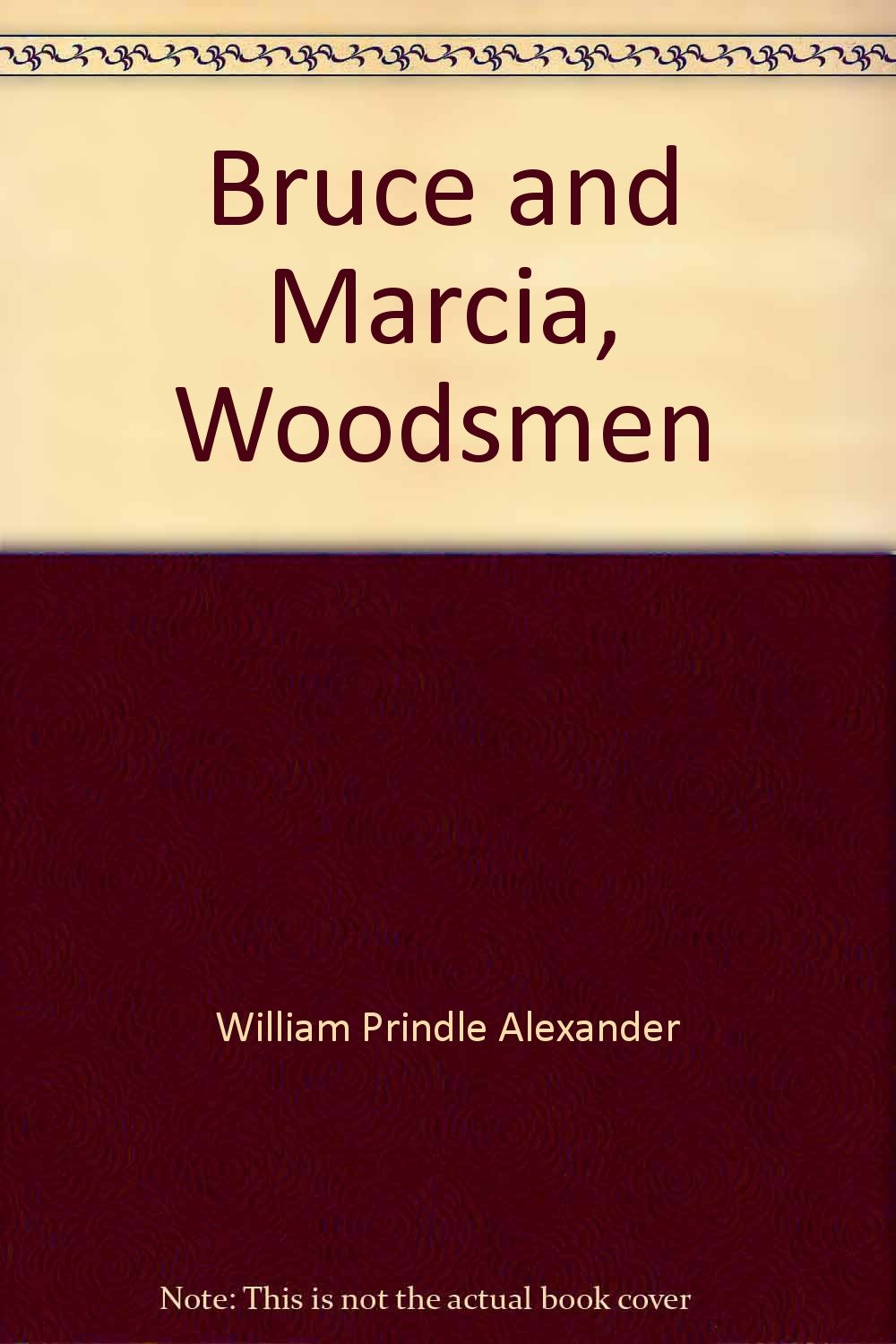 Bruce and Marcia, Woodsmen Hardcover – January 1, 1939