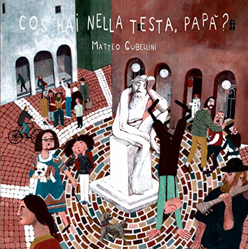 Cos'hai Nella Testa Papà? Ediz. A Colori