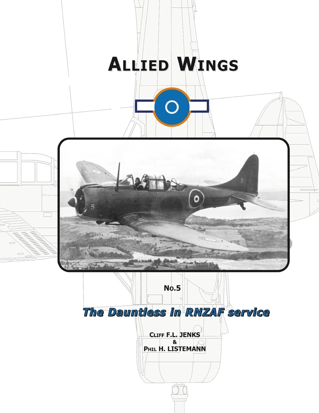 The Dauntless in Rnzaf Service: 5 (ALLIED WINGS)