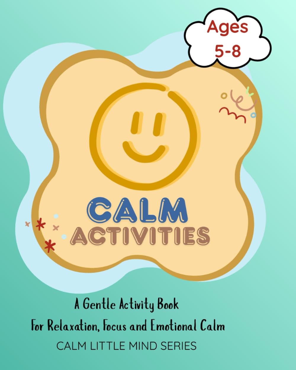 Calm Activities For Kids: Calm Little Minds Series