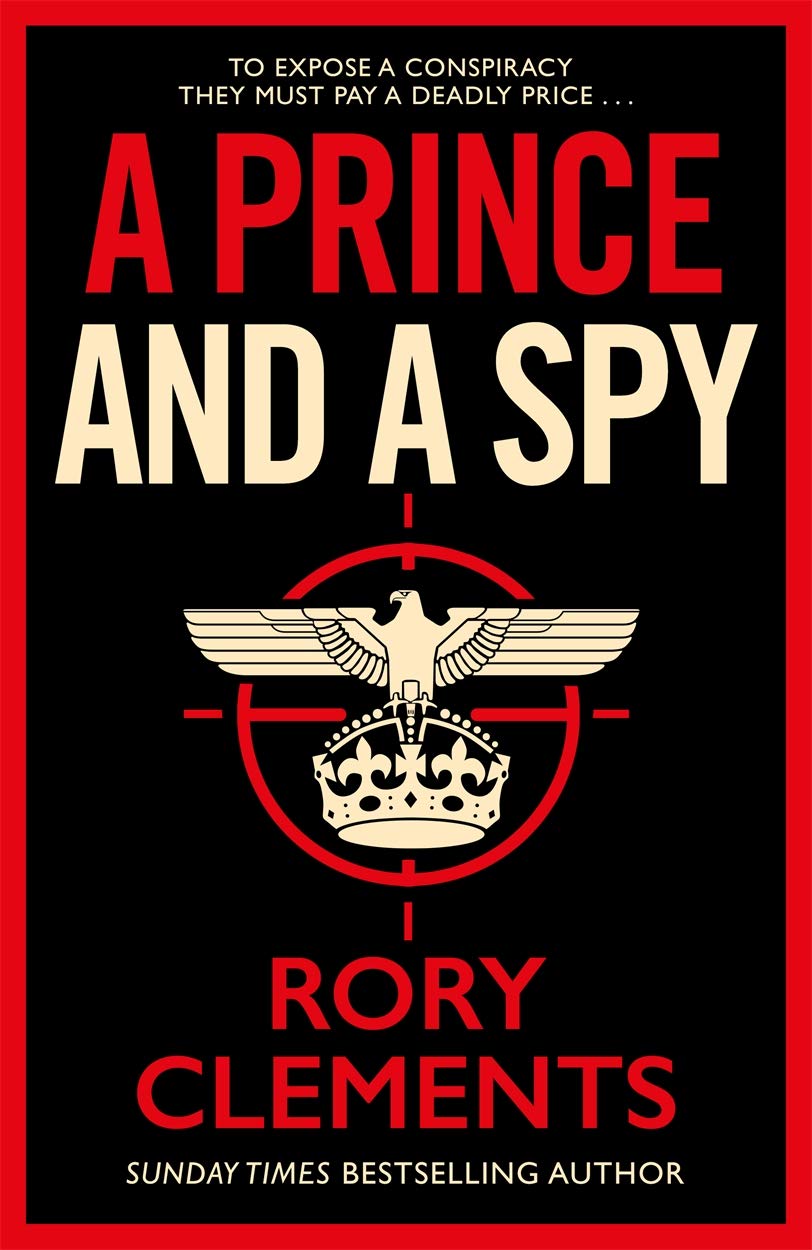 A Prince and a Spy: The gripping novel from the master of the wartime spy thriller (Tom Wilde)