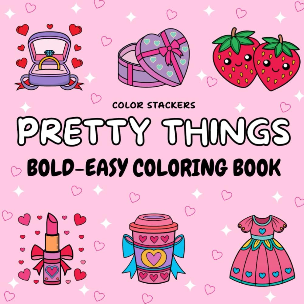 Pretty Things: Bold - Easy Coloring Book Featuring Girly Aesthetic, Cute Outfits, and Stylish Everyday Vibes