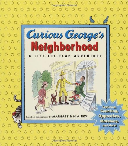Curious George's Neighborhood: A Lift-the-Flap Adventure