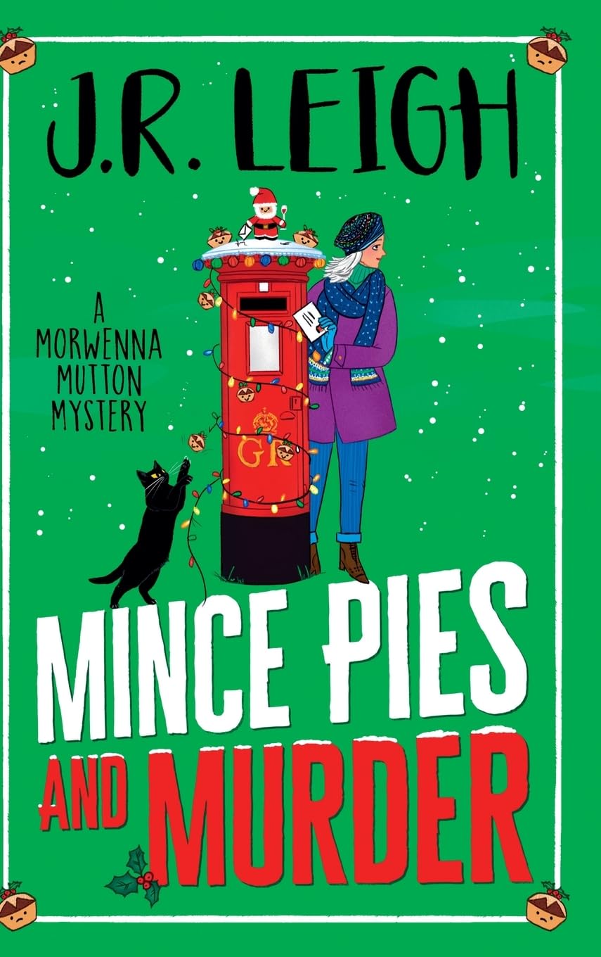 Mince Pies and Murder: Solve this cosy mystery full of festive spirit and small-town charm (The Morwenna Mutton Mysteries, 3)