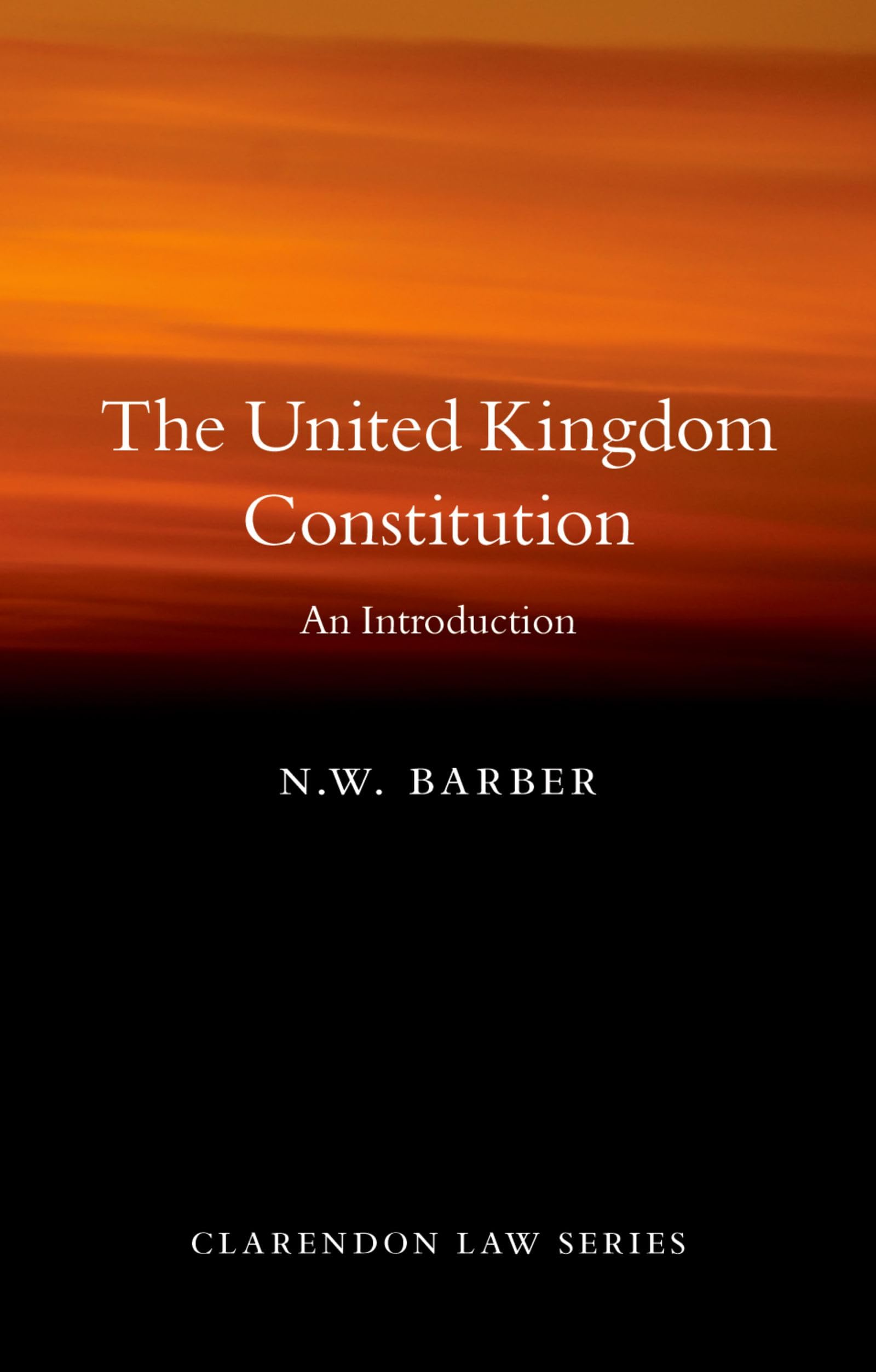 The United Kingdom Constitution: An Introduction (Clarendon Law) Paperback – 5 Oct. 2021