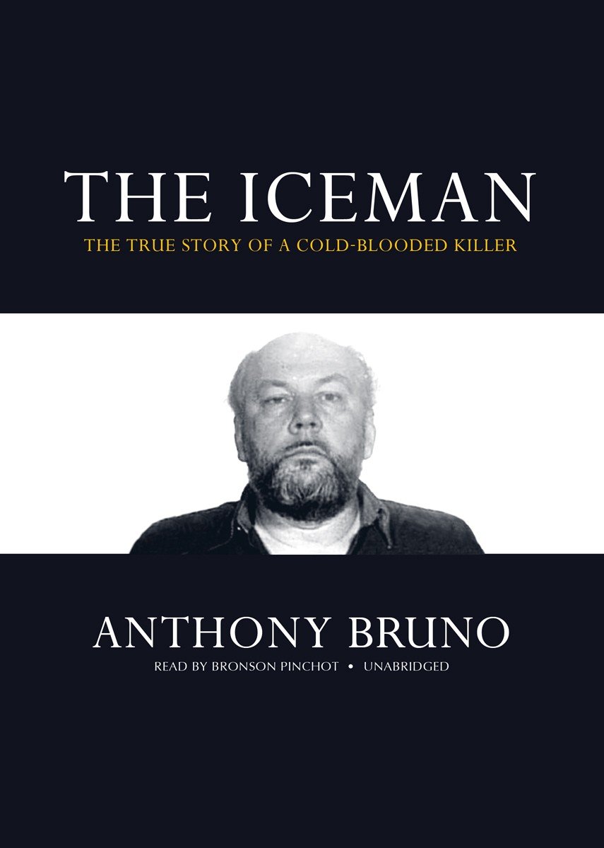 The Iceman: The True Story of a Cold-Blooded Killer