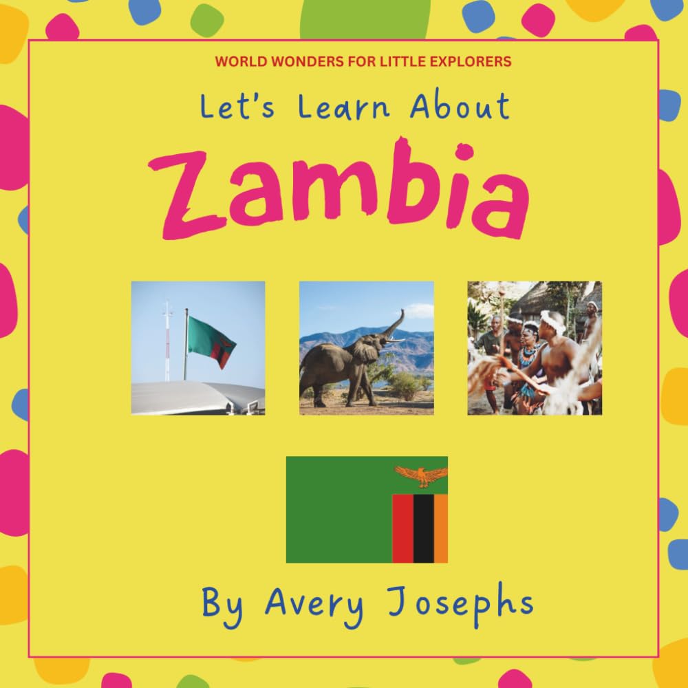 Zambia: Let’s Learn About Zambia: World Wonders for Little Explorers