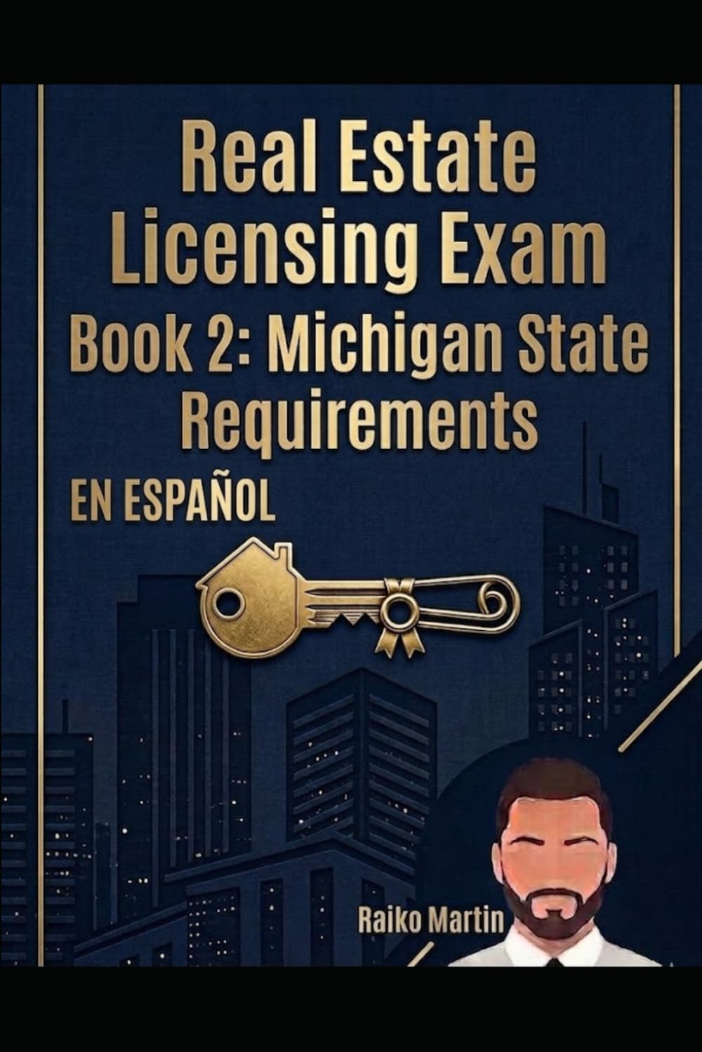 Real Estate Licensing Exam Book 2:: Michigan State Requirements En Español