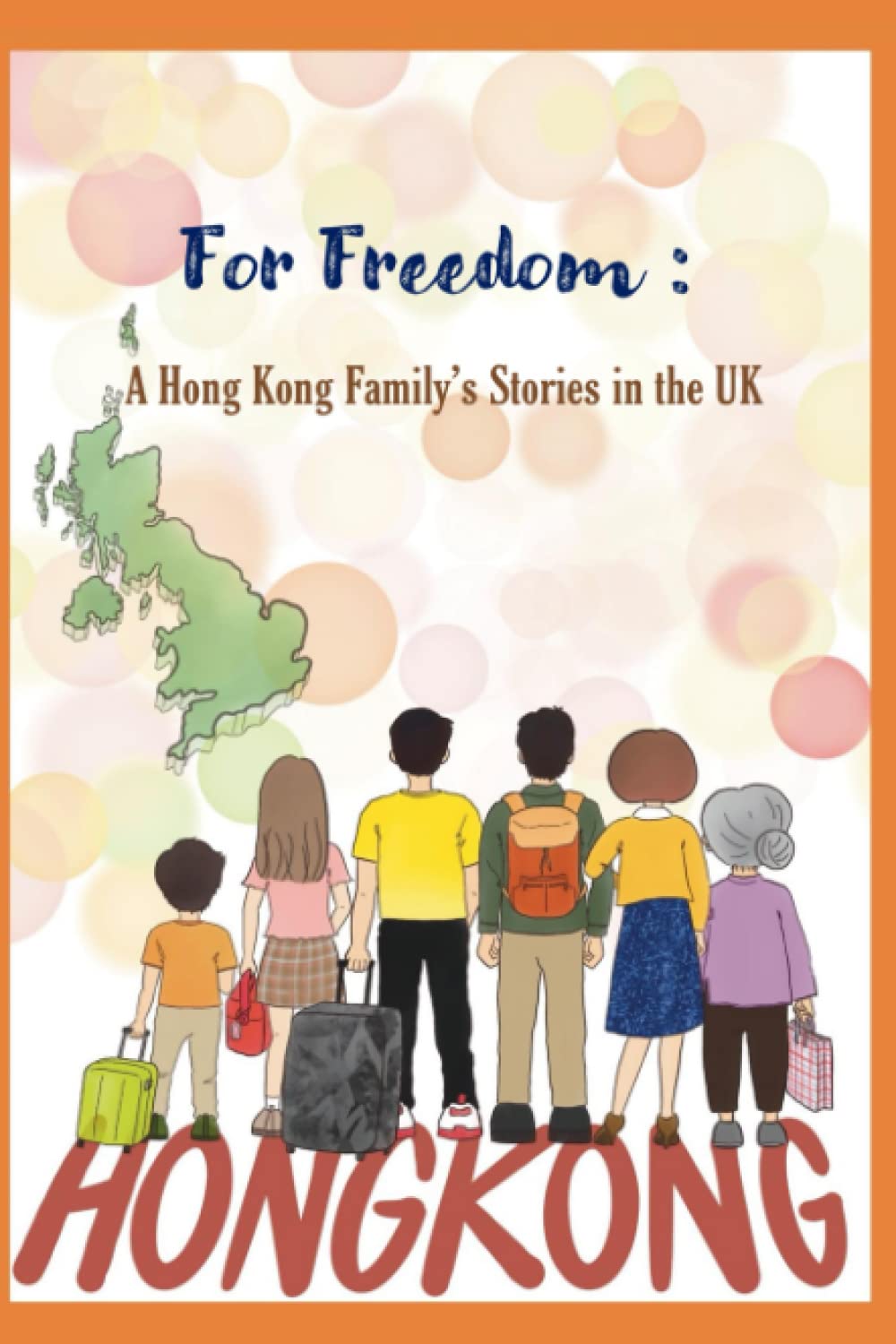For Freedom: A Hong Kong Family’s Stories in the UK (2nd Edition)