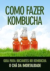 Como Fazer Kombucha