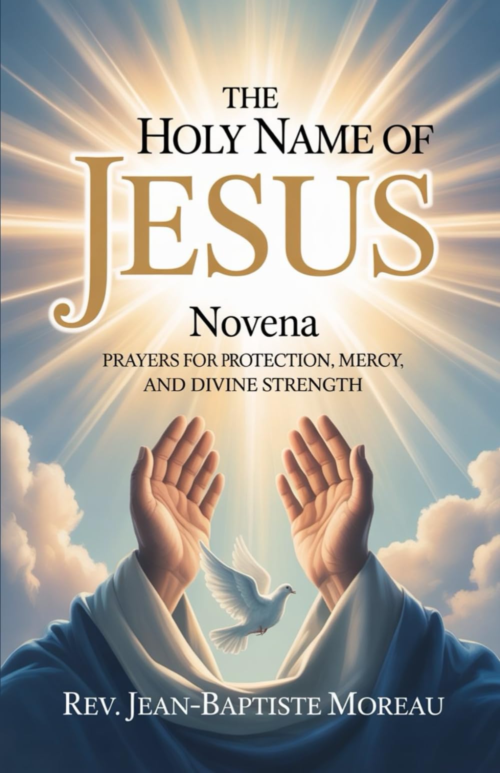 The Holy Name of Jesus Novena: Prayers for Protection, Mercy, and Divine Strength