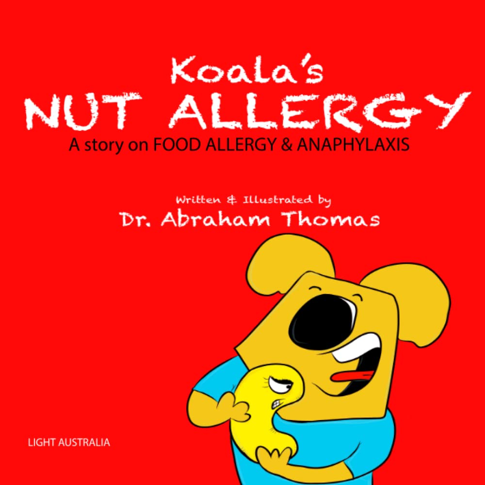 Koala's NUT ALLERGY: A story on FOOD ALLERGY & ANAPHYLAXIS (Kids Medical Books)