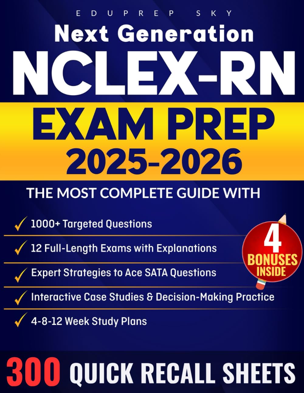 NEXT GENERATION NCLEX-RN EXAM PREP: The most complete guide with 12 full-length exams to guarantee your success, expert strategies to ace SATA questions, and interactive decision-making case studies