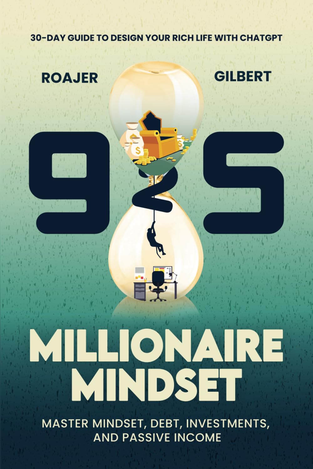 925 Millionaire Mindset: 30-Day Guide to Design Your Rich Life with ChatGPT - Master Mindset, Debt, Investments, and Passive Income
