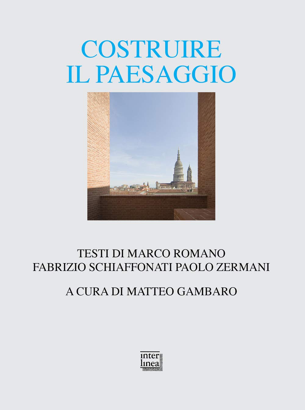 Costruire Il Paesaggio. L'architettura Italiana Tra Contesto Ambientale E Globalizzazione: 72 - 4