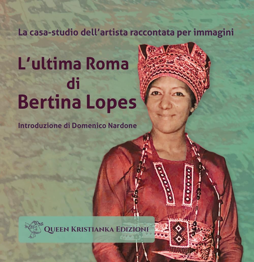 L'ultima Roma Di Bertina Lopes. La Casa-Studio Dell'artista Raccontata Per Immagini - 4