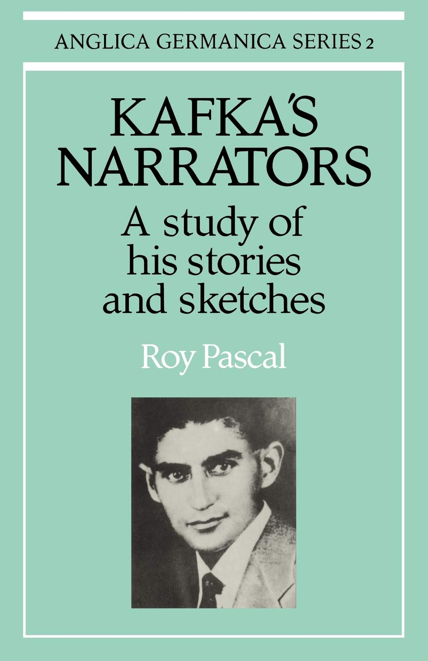 Kafka's Narrators: A Study of His Stories and Sketches (Anglica Germanica Series 2)