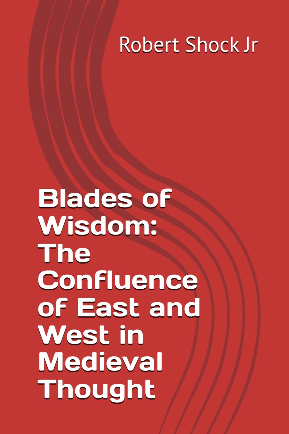Blades of Wisdom: The Confluence of East and West in Medieval Thought