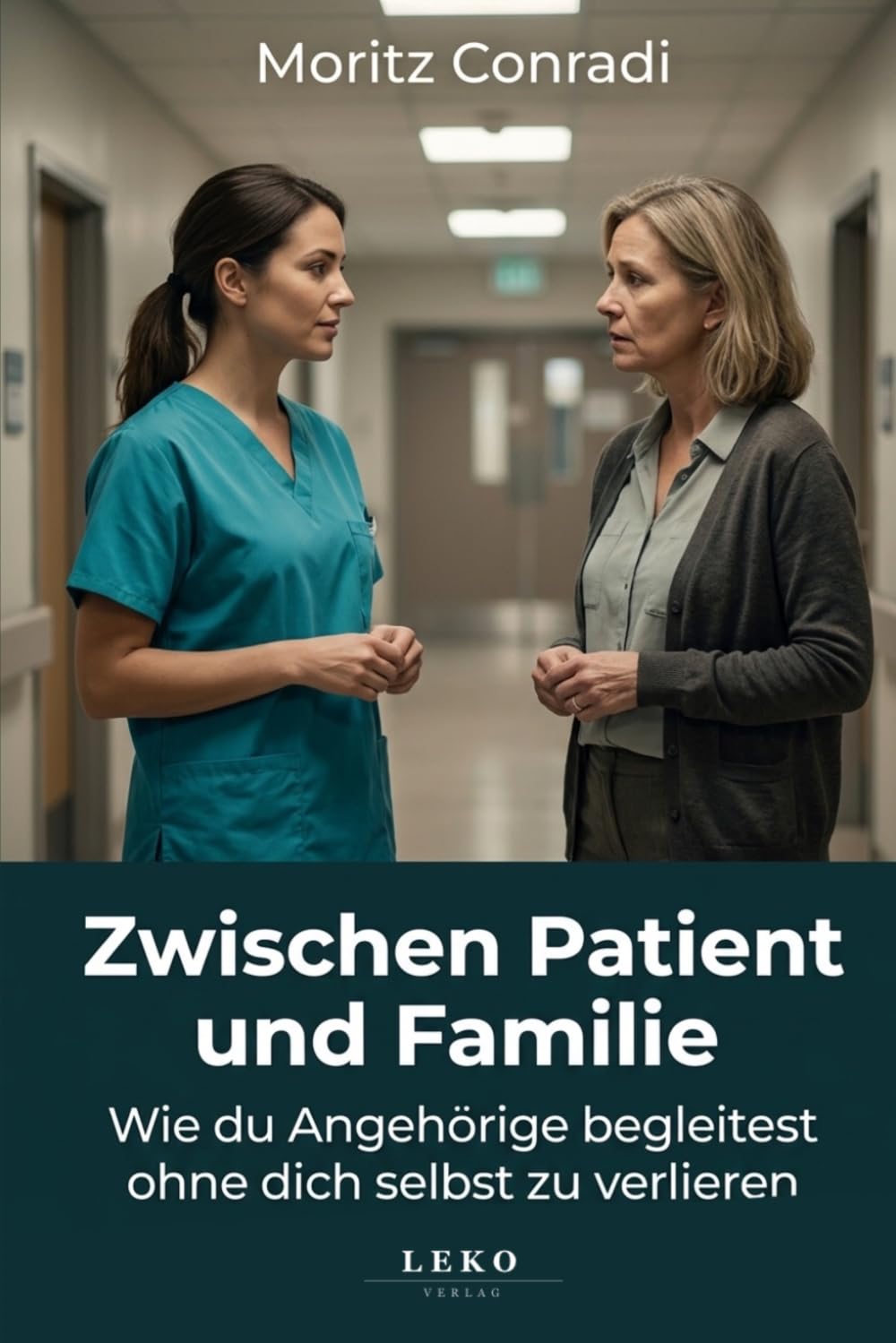 Zwischen Patient und Familie: Wie du Angehörige begleitest ohne dich selbst zu verlieren