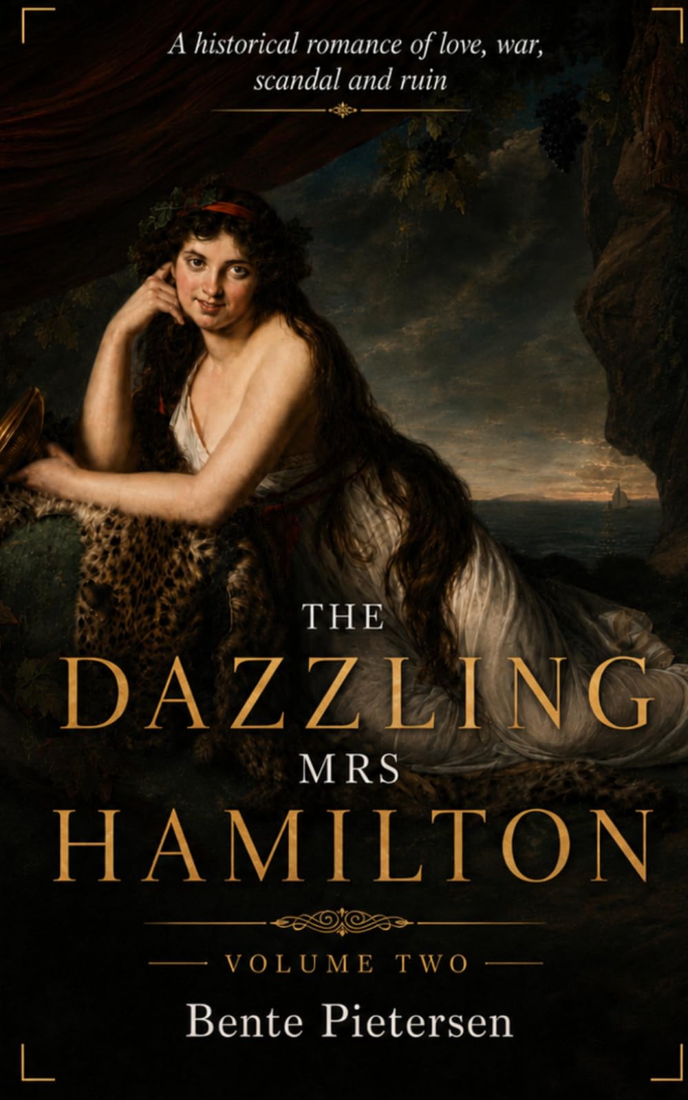 The Dazzling Mrs Hamilton: A historical romance of love, war, scandal and ruin