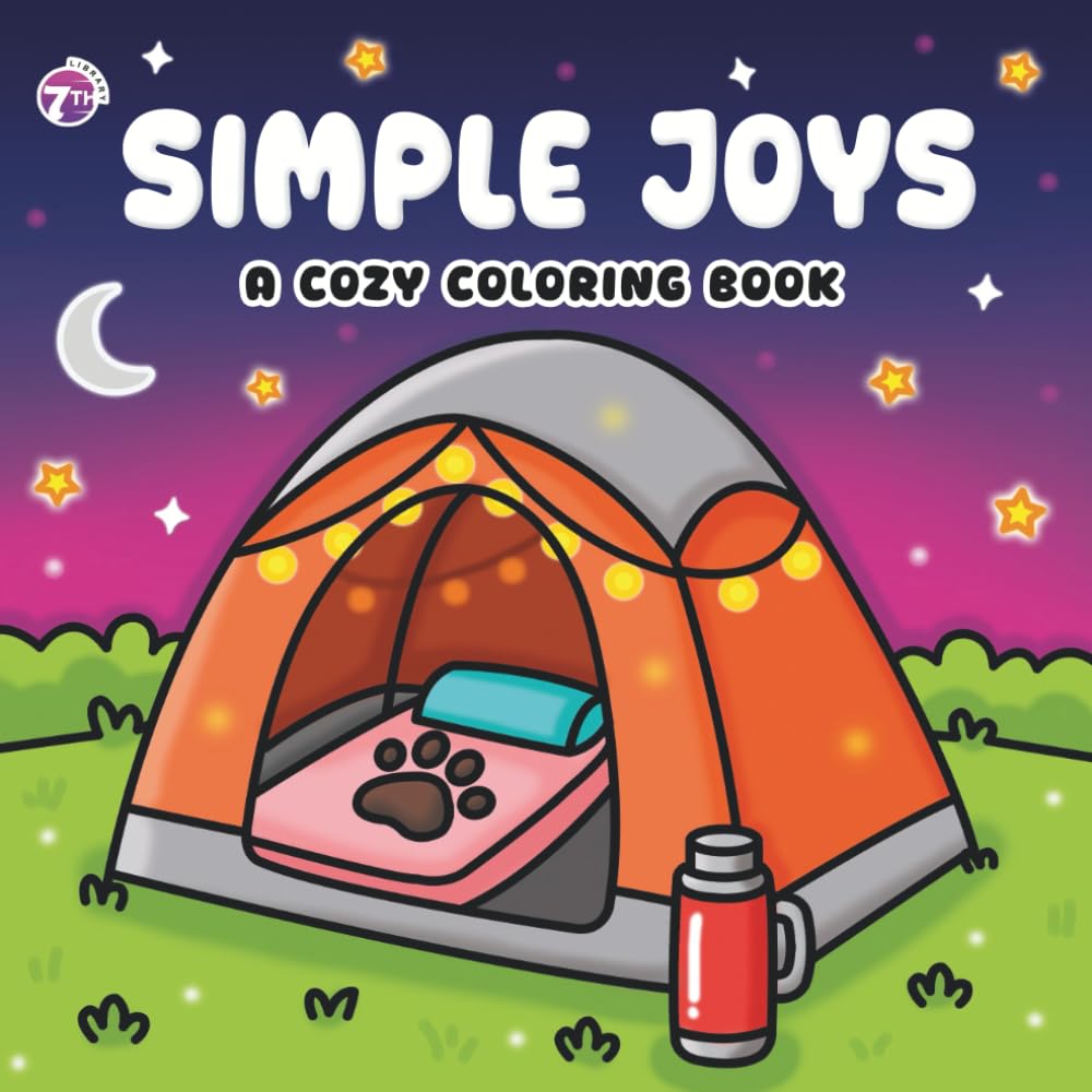 Simple Joys: A Cozy Coloring Book for Adults and Teens: Wholesome, Easy-to-Color Pages for Calm Moments and Everyday Happiness