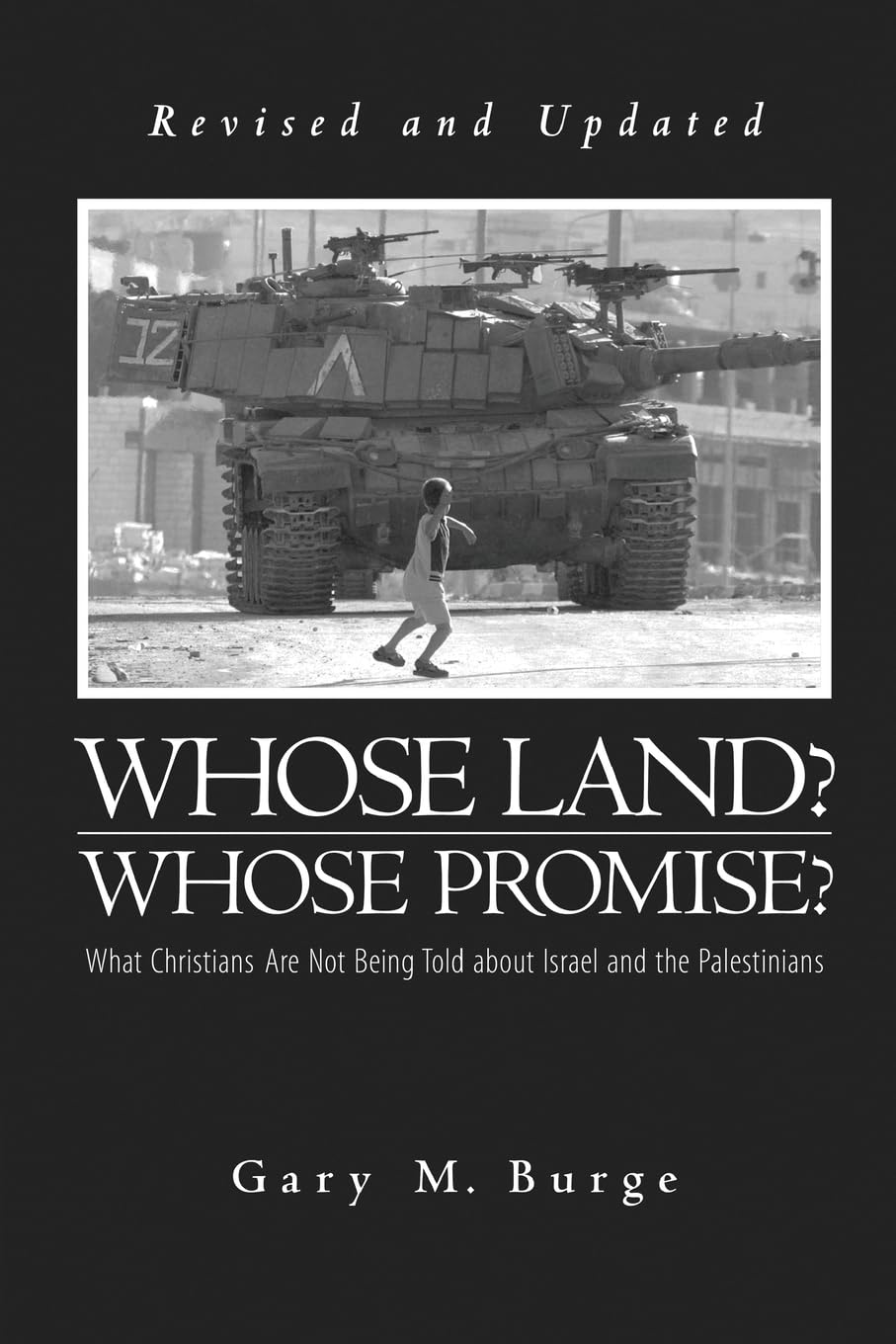 Whose Land? Whose Promise?: What Christians Are Not Being Told about Israel and the Palestinians.