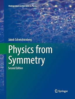 Physics from Symmetry Undergraduate Lecture Notes in Physics